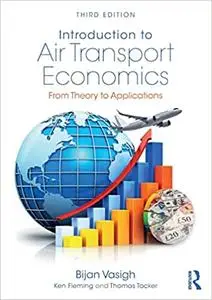 Introduction to Air Transport Economics: From Theory to Applications Ed 3