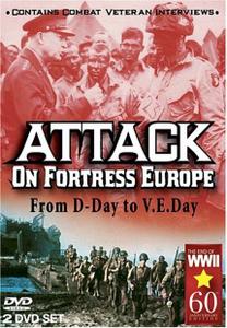Timeless Media - Attack on Fortress Europe: From D-Day to V.E. Day (2003)