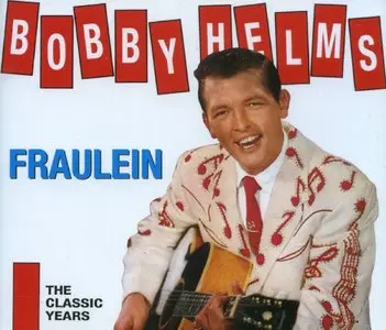 Bobby Helms - Fraulein: The Classic Years [2CD] (1992)