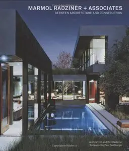 Marmol Radziner + Associates: Between Architecture and Construction (repost)