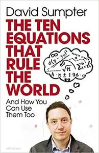 The Ten Equations That Rule the World: And How You Can Use Them Too