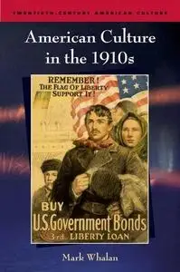 American Culture in the 1910s (Twentieth-Century American Culture)
