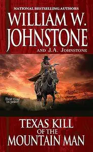 «Texas Kill of the Mountain Man» by J.A. Johnstone, William Johnstone