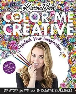 Color Me Creative: Unlock Your Imagination