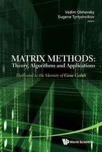 Matrix Methods: Theory, Algorithms and Applications