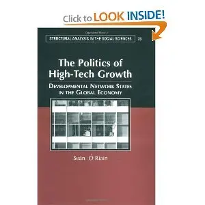 The Politics of High Tech Growth: Developmental Network States in the Global Economy