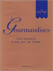 Gaston Lenôtre - Gourmandises, les secrets d'un art de vivre