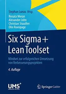 Six Sigma+Lean Toolset: Mindset zur erfolgreichen Umsetzung von Verbesserungsprojekten (Repost)