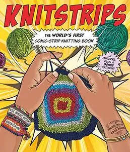 Knitstrips: The World's First Comic-Strip Knitting Book