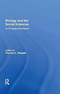 Biology And The Social Sciences: An Emerging Revolution