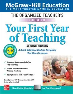 The Organized Teacher's Guide to Your First Year of Teaching, Grades K-6, 2nd Edition