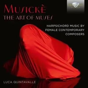 Luca Quintavalle - Musicke: The Art of Muses, harpsichord music by contemporary female Composers (2022)
