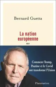 Bernard Guetta, "La nation européenne"