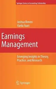 Earnings Management: Emerging Insights in Theory, Practice, and Research (Springer Series in Accounting Scholarship) (Repost)