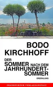 «Der Sommer nach dem Jahrhundertsommer» by Bodo Kirchhoff