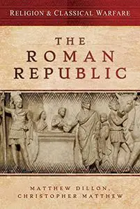 Religion & Classical Warfare: The Roman Republic