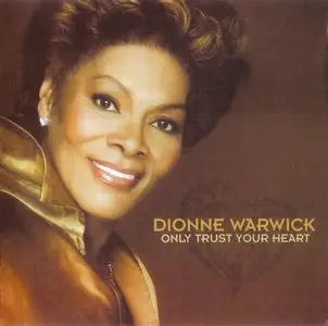 Dionne Warwick - Only Trust Your Heart (2011) {MPCA-25732}