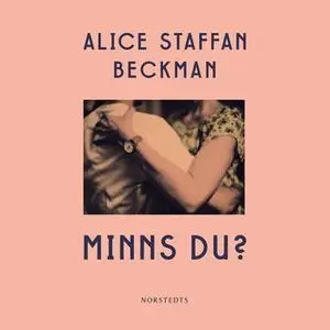 «Minns du?» by Alice Staffan Beckman