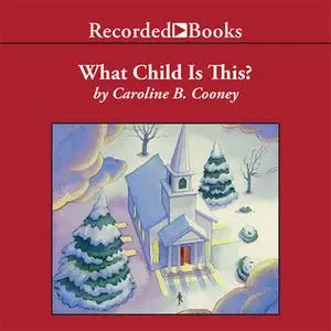 «What Child is This?» by Caroline B. Cooney