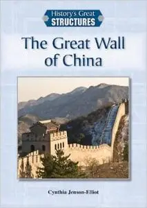 The Great Wall of China (History's Great Structures) by Cynthia Jenson-Elliott