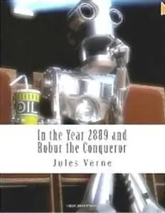 «2 Jules Verne Novels(Robur the Conqueror and In the Year 2889» by Jules Verne