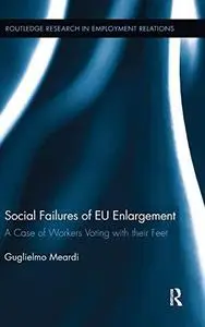 Social Failures of EU Enlargement: A Case of Workers Voting with their Feet