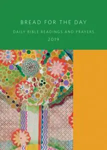 Bread for the Day 2019: Daily Bible Readings and Prayers (Sundays and Seasons)