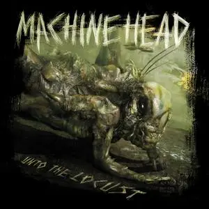 Machine Head - Unto the Locust (Special Edition (2011/2021) [Official Digital Download]