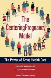 The CenteringPregnancy Model : The Power of Group Health Care