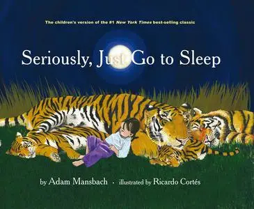 «Seriously, Just Go to Sleep» by Adam Mansbach