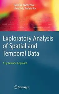 Exploratory Analysis of Spatial and Temporal Data: A Systematic Approach