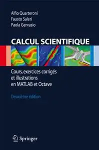 Calcul Scientifique: Cours, exercices corrigés et illustrations en Matlab et Octave
