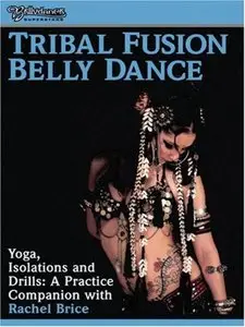 Rachel Brice: Tribal Fusion Yoga Isolations & Drills for Bellydance (2008)