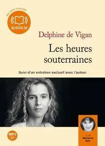 Delphine de Vigan, "Les heures souterraines"