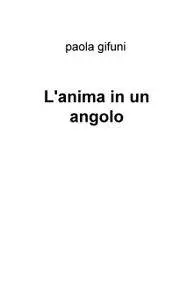 L’anima in un angolo