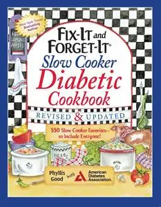 Fix-It and Forget-It Slow Cooker Diabetic Cookbook: 550 Slow Cooker Favorites-to Include Everyone!