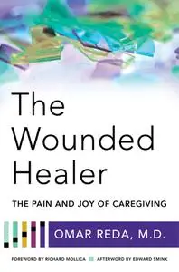 The Wounded Healer: The Pain and Joy of Caregiving