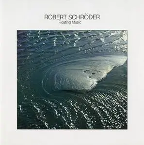 Robert Schröder - Floating Music (1980) [Reissue 1990] (Repost)
