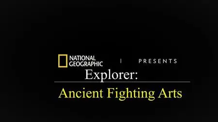 N.G. - Explorer: Ancient Fighting Arts (2018)