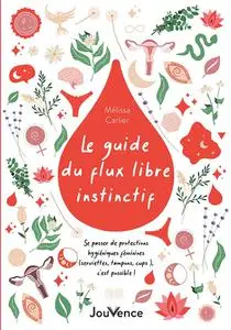 Mélissa Carlier, "Le guide du flux libre instinctif"