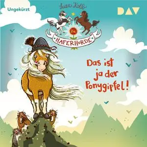 «Die Haferhorde - Teil 13: Das ist ja der Ponygipfel!» by Suza Kolb