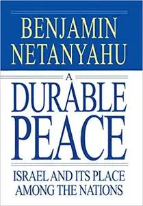 A Durable Peace: Israel and its Place Among the Nations (Repost)