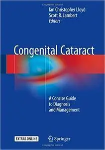 Congenital Cataract: A Concise Guide to Diagnosis and Management (Repost)