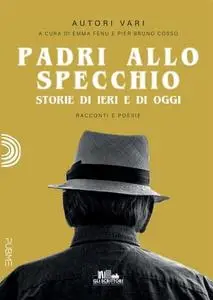 Padri allo specchio: Storie di ieri e di oggi - AA. VV.