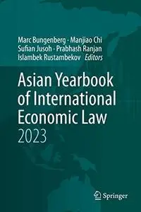 Asian Yearbook of International Economic Law 2023
