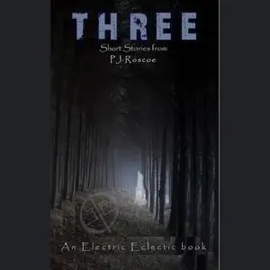 «Three» by P.J. Roscoe