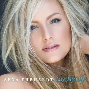 Sena Ehrhardt - Live My Life (2014)