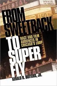 From SWEETBACK to SUPER FLY: Race and Film Audiences in Chicago's Loop