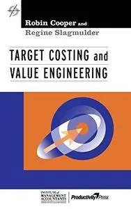 Target Costing and Value Engineering (Strategies in Confrontational Cost Management Series)