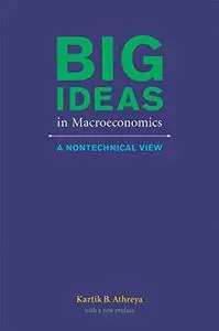 Big Ideas in Macroeconomics: A Nontechnical View